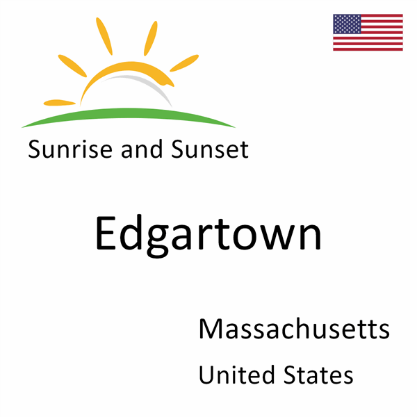 Sunrise and sunset times for Edgartown, Massachusetts, United States