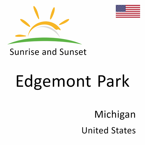 Sunrise and sunset times for Edgemont Park, Michigan, United States