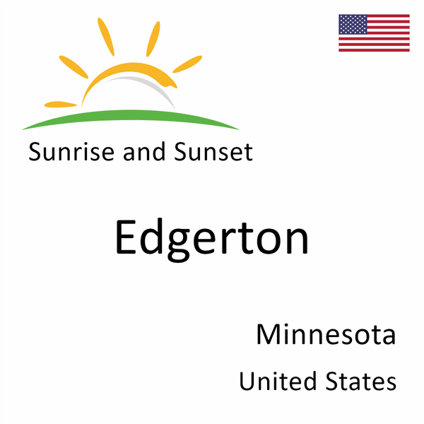 Sunrise and sunset times for Edgerton, Minnesota, United States