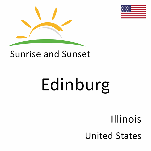 Sunrise and sunset times for Edinburg, Illinois, United States