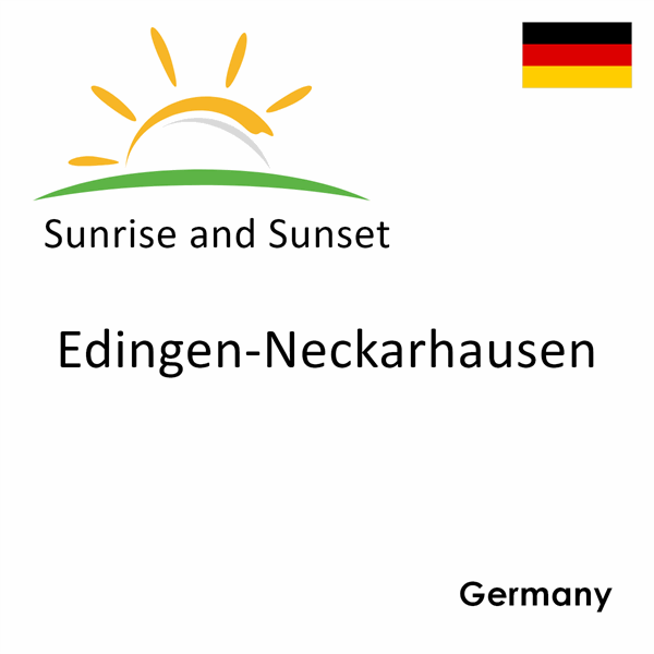 Sunrise and sunset times for Edingen-Neckarhausen, Germany