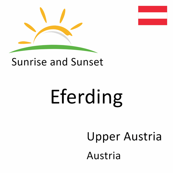Sunrise and sunset times for Eferding, Upper Austria, Austria