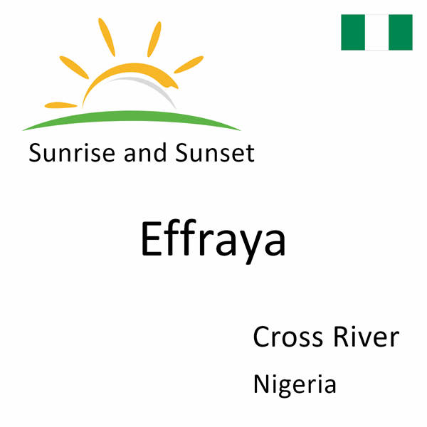 Sunrise and sunset times for Effraya, Cross River, Nigeria
