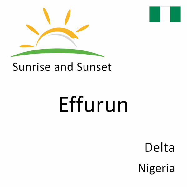 Sunrise and sunset times for Effurun, Delta, Nigeria