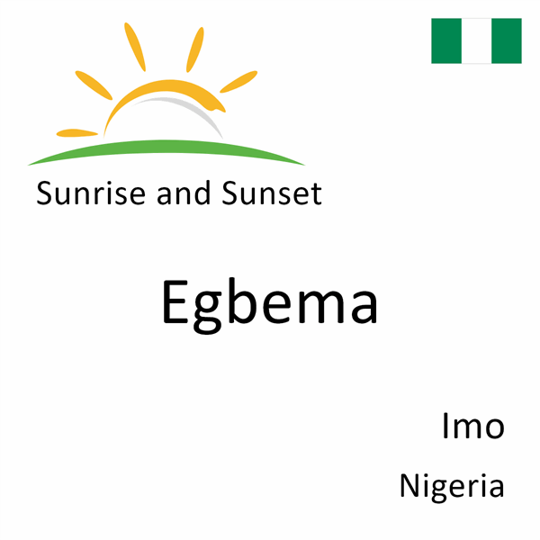 Sunrise and sunset times for Egbema, Imo, Nigeria