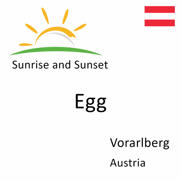 Sunrise and sunset times for Egg, Vorarlberg, Austria