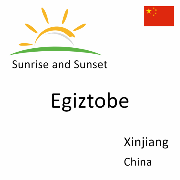 Sunrise and sunset times for Egiztobe, Xinjiang, China