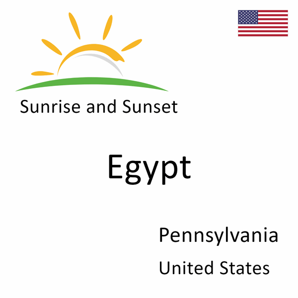 Sunrise and sunset times for Egypt, Pennsylvania, United States