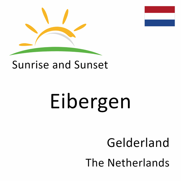 Sunrise and sunset times for Eibergen, Gelderland, The Netherlands