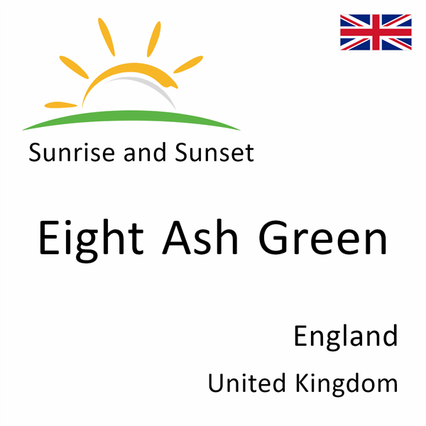 Sunrise and sunset times for Eight Ash Green, England, United Kingdom