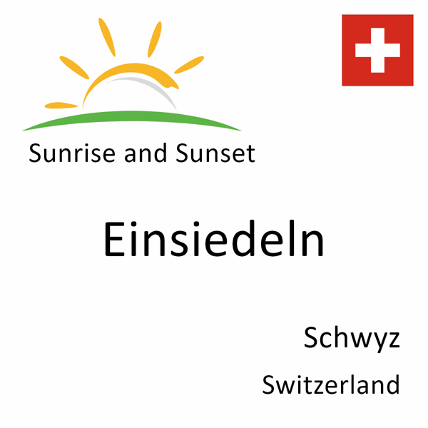 Sunrise and sunset times for Einsiedeln, Schwyz, Switzerland