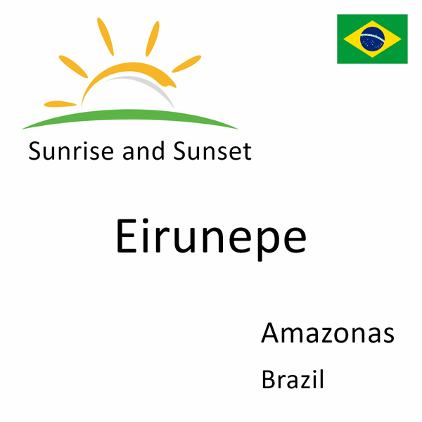 Sunrise and sunset times for Eirunepe, Amazonas, Brazil
