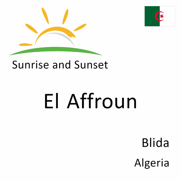 Sunrise and sunset times for El Affroun, Blida, Algeria