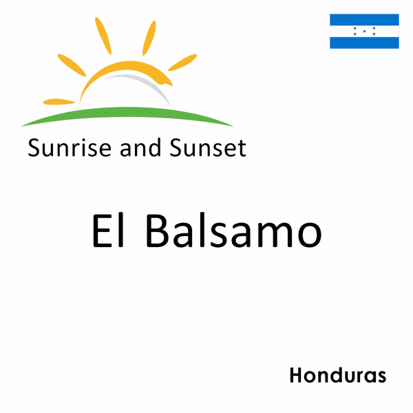 Sunrise and sunset times for El Balsamo, Honduras