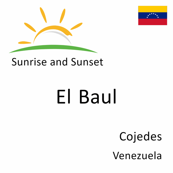 Sunrise and sunset times for El Baul, Cojedes, Venezuela
