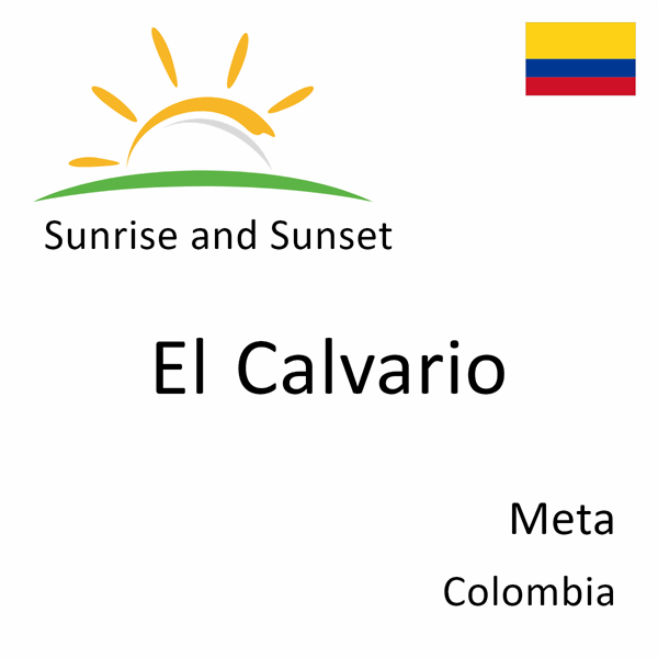 Sunrise and sunset times for El Calvario, Meta, Colombia