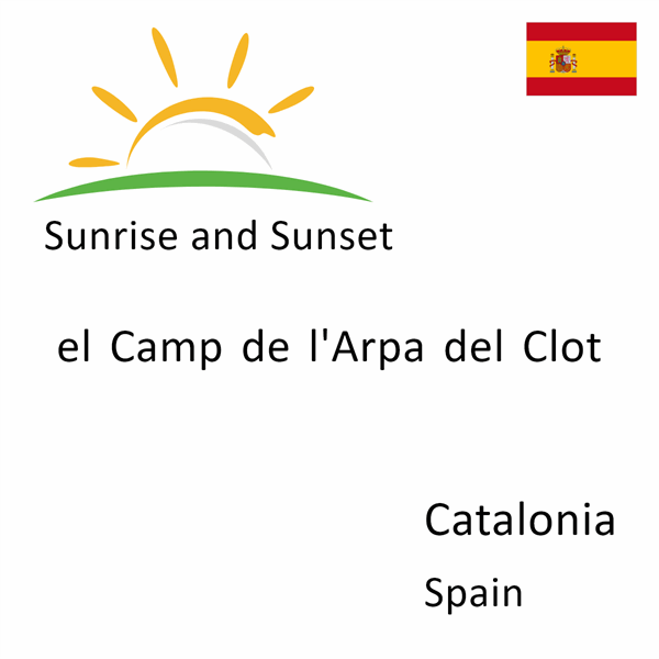 Sunrise and sunset times for el Camp de l'Arpa del Clot, Catalonia, Spain