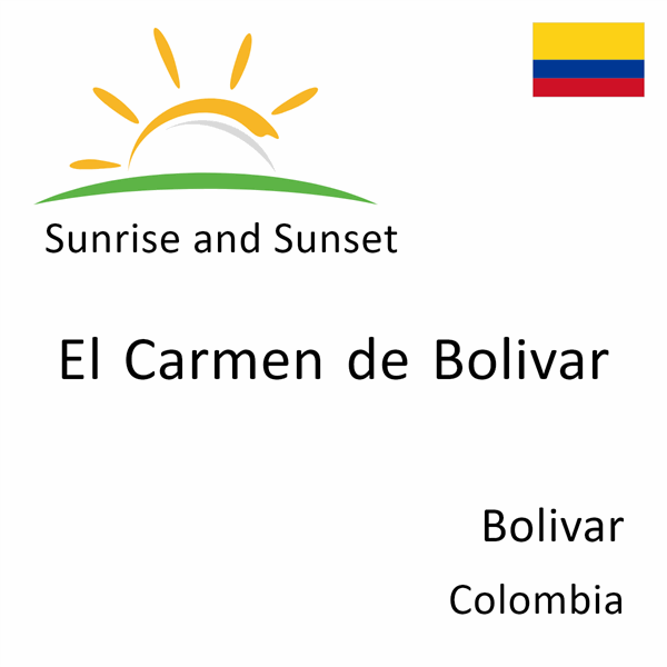 Sunrise and sunset times for El Carmen de Bolivar, Bolivar, Colombia