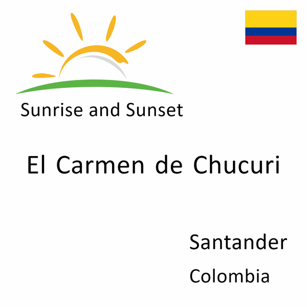 Sunrise and sunset times for El Carmen de Chucuri, Santander, Colombia