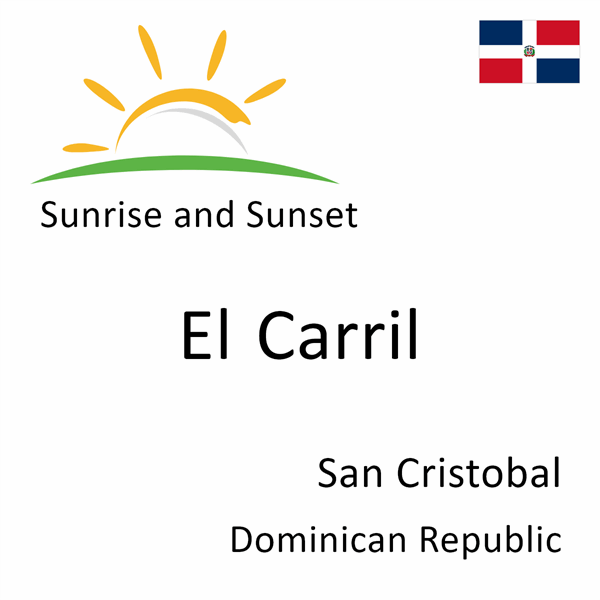 Sunrise and sunset times for El Carril, San Cristobal, Dominican Republic