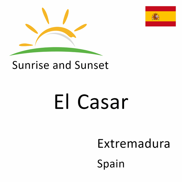 Sunrise and sunset times for El Casar, Extremadura, Spain