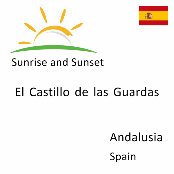 Sunrise and sunset times for El Castillo de las Guardas, Andalusia, Spain