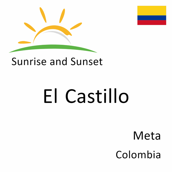Sunrise and sunset times for El Castillo, Meta, Colombia