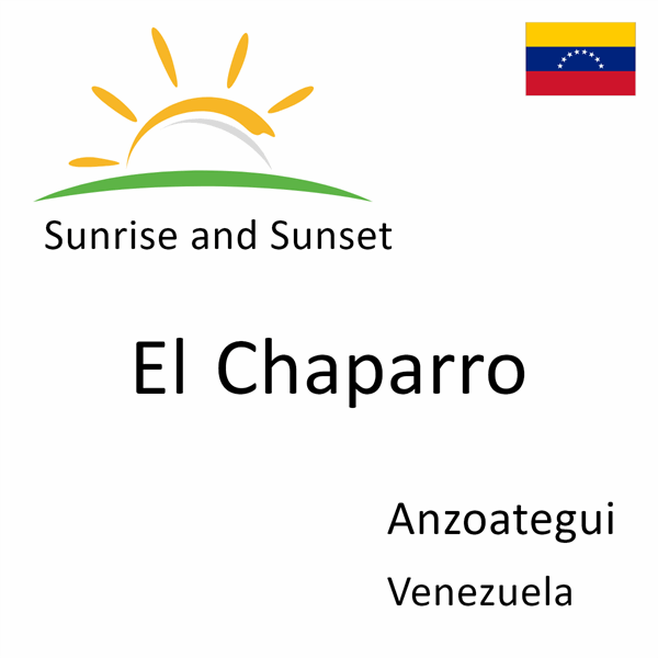 Sunrise and sunset times for El Chaparro, Anzoategui, Venezuela
