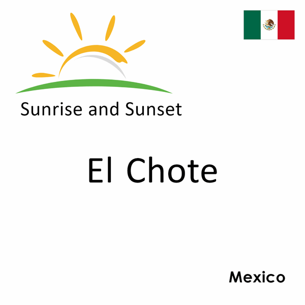 Sunrise and sunset times for El Chote, Mexico