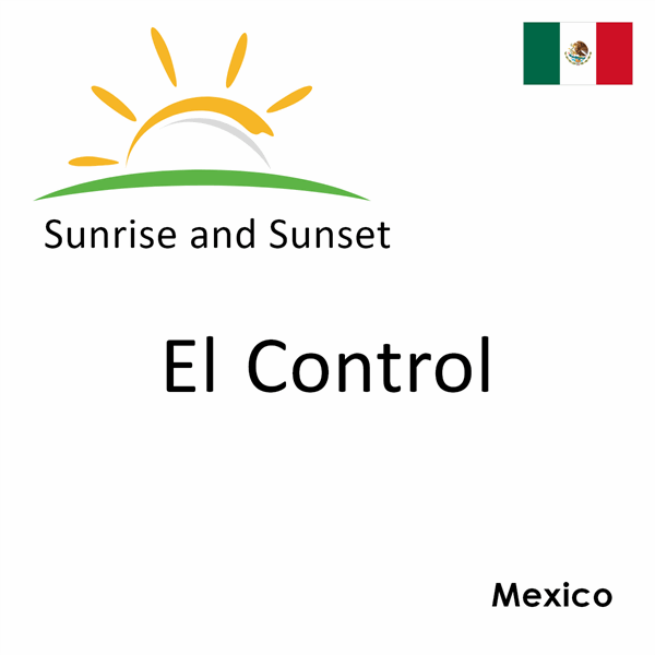 Sunrise and sunset times for El Control, Mexico