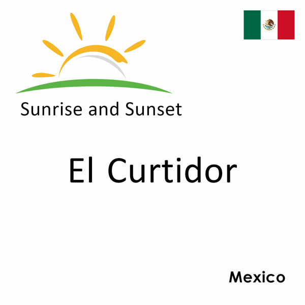 Sunrise and sunset times for El Curtidor, Mexico