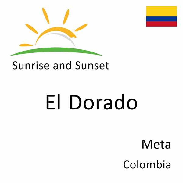 Sunrise and sunset times for El Dorado, Meta, Colombia