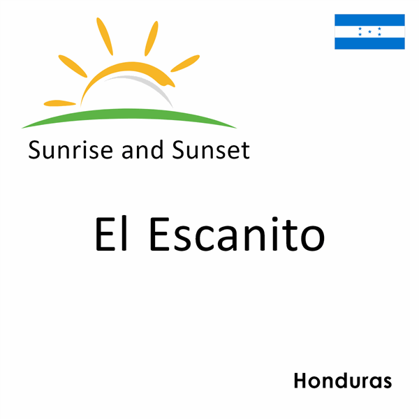 Sunrise and sunset times for El Escanito, Honduras