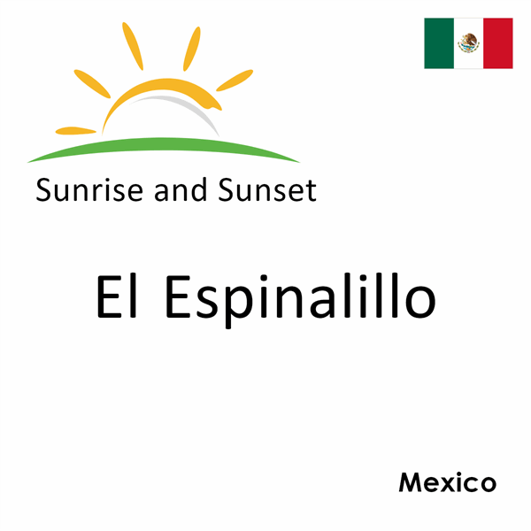 Sunrise and sunset times for El Espinalillo, Mexico