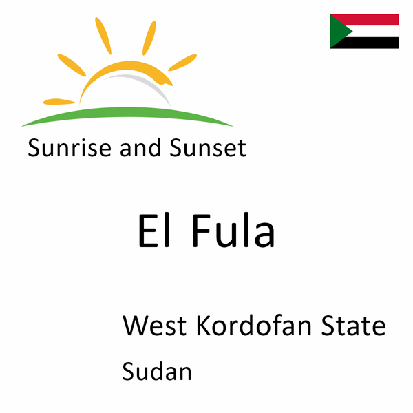 Sunrise and sunset times for El Fula, West Kordofan State, Sudan