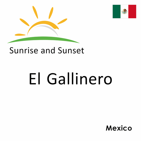 Sunrise and sunset times for El Gallinero, Mexico