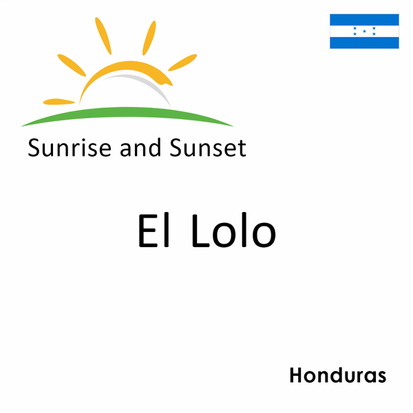 Sunrise and sunset times for El Lolo, Honduras