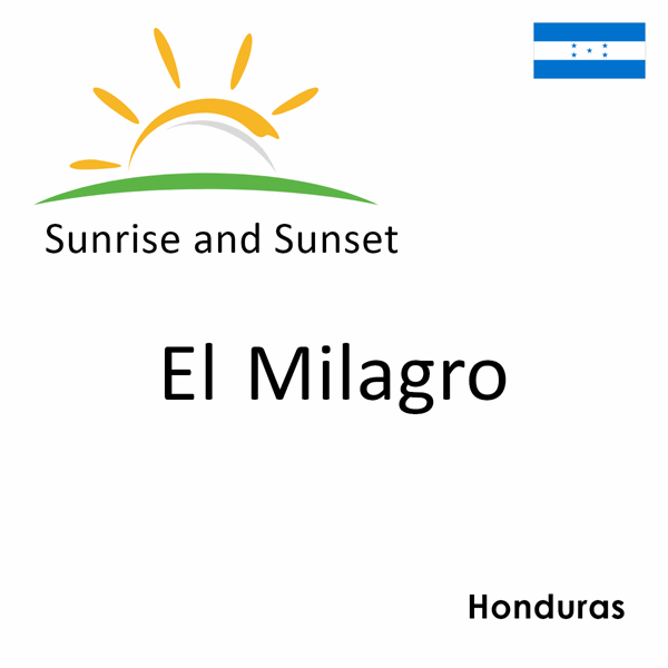 Sunrise and sunset times for El Milagro, Honduras