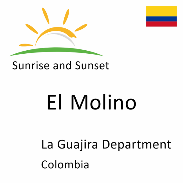 Sunrise and sunset times for El Molino, La Guajira Department, Colombia