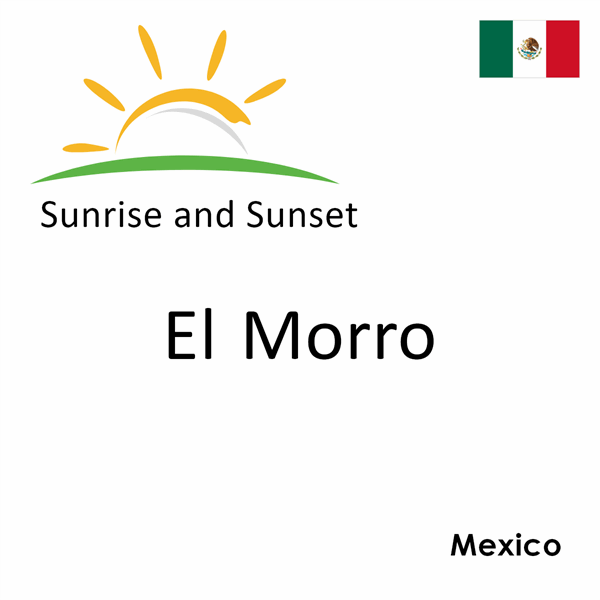 Sunrise and sunset times for El Morro, Mexico