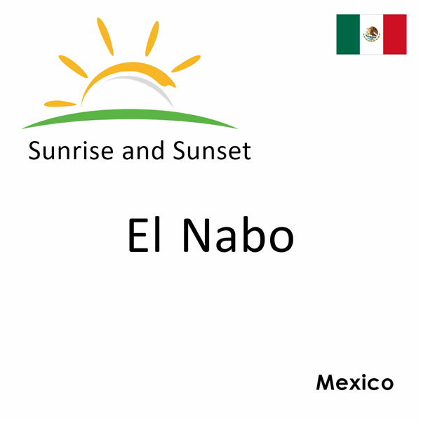 Sunrise and sunset times for El Nabo, Mexico