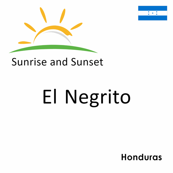 Sunrise and sunset times for El Negrito, Honduras