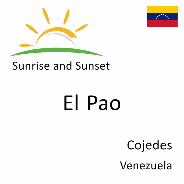 Sunrise and sunset times for El Pao, Cojedes, Venezuela