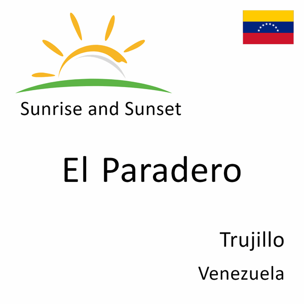 Sunrise and sunset times for El Paradero, Trujillo, Venezuela