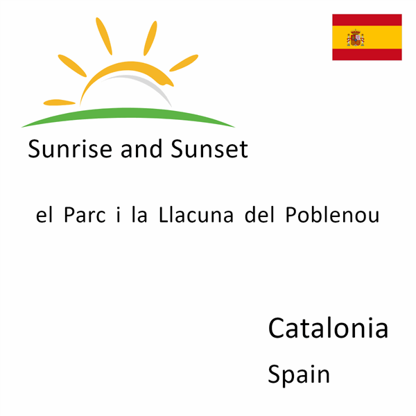 Sunrise and sunset times for el Parc i la Llacuna del Poblenou, Catalonia, Spain