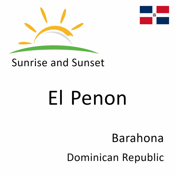 Sunrise and sunset times for El Penon, Barahona, Dominican Republic