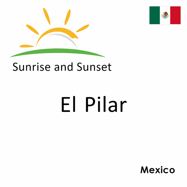 Sunrise and sunset times for El Pilar, Mexico