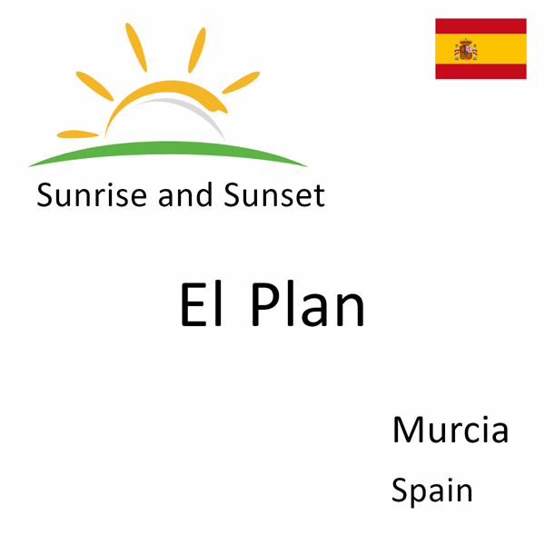 Sunrise and sunset times for El Plan, Murcia, Spain