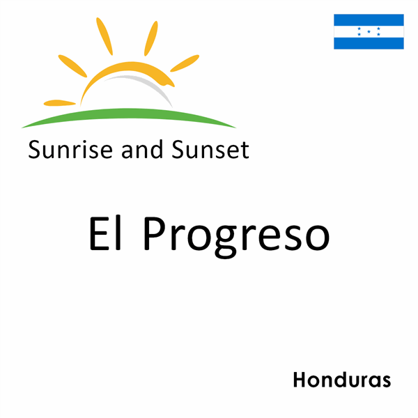 Sunrise and sunset times for El Progreso, Honduras