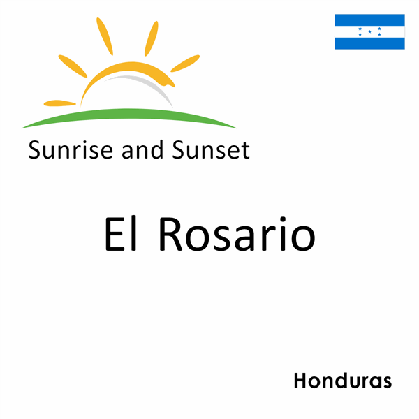 Sunrise and sunset times for El Rosario, Honduras